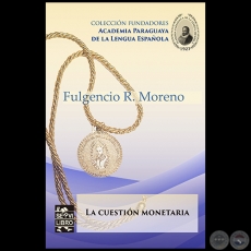 LA CUESTIÓN MONETARIA - Por FULGENCIO R. MORENO